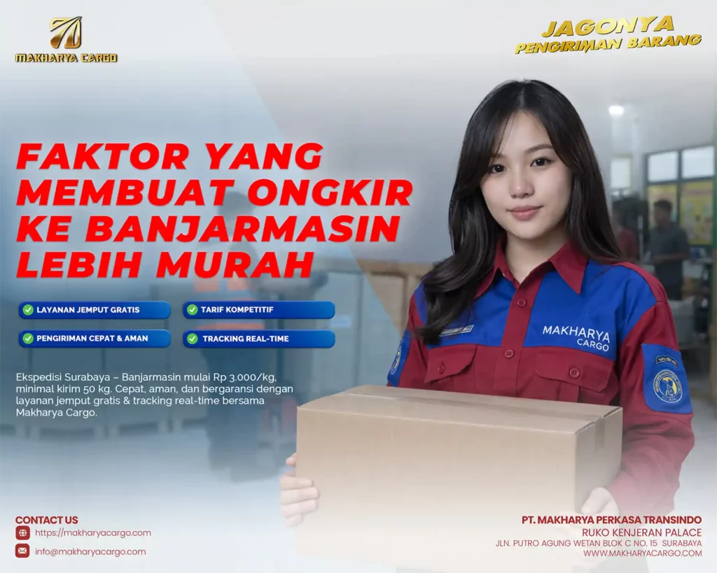 Faktor yang Membuat Ongkir ke Banjarmasin Lebih Murah