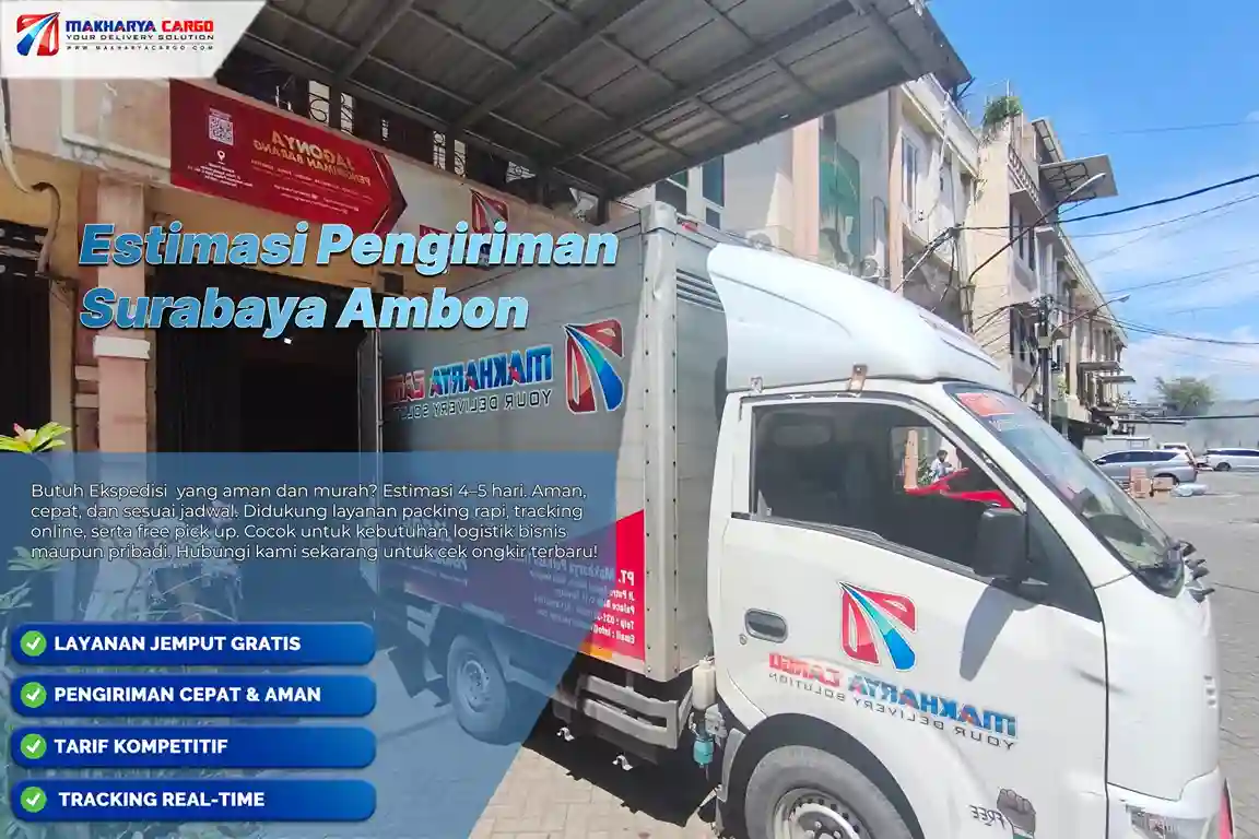 Cari estimasi pengiriman Surabaya Ambon mulai 4–5 hari dengan layanan kapal cepat & reguler. Cek waktu kirim, tarif, dan solusi cargo Makharya Cargo.