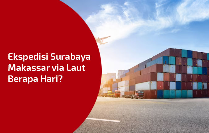 Ekspedisi Surabaya Makassar Via Laut Berapa Hari 